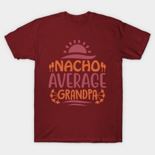 nacho average grandpa T-Shirt